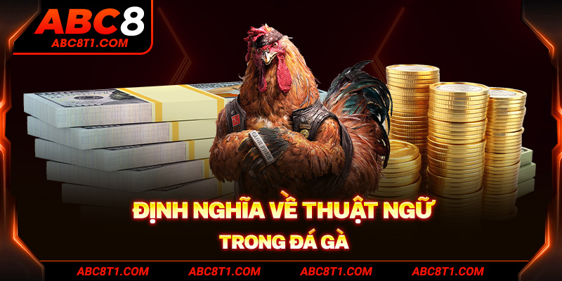 Định nghĩa về thuật ngữ trong đá gà
