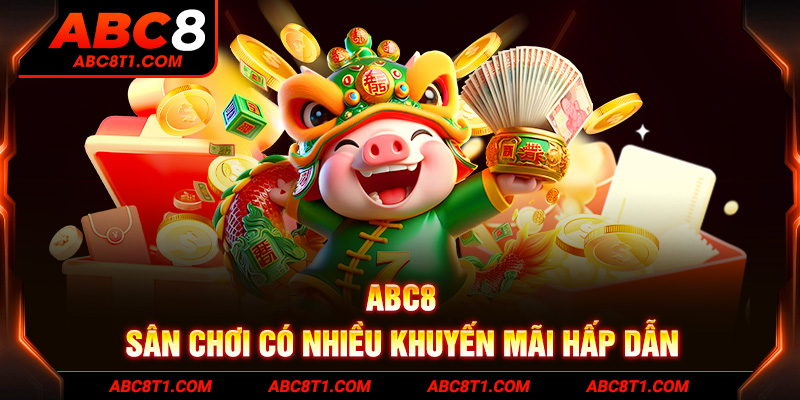 ABC8 - Sân chơi có nhiều khuyến mãi hấp dẫn