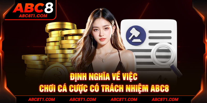 Định nghĩa về việc chơi cá cược có trách nhiệm Định nghĩa về việc chơi cá cược có trách nhiệm