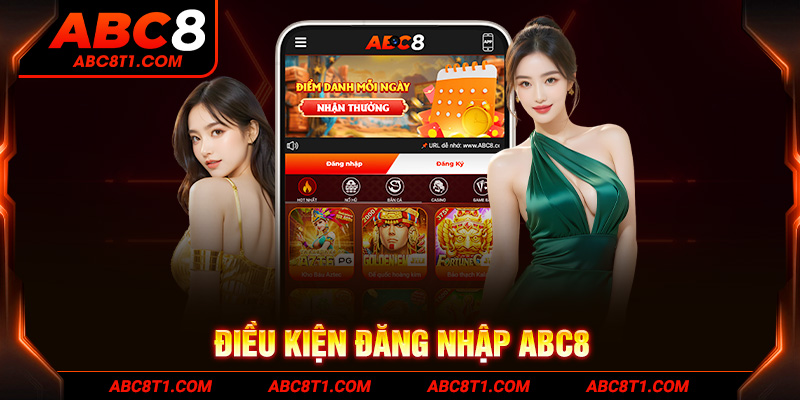 Điều kiện đăng nhập ABC8 Điều kiện đăng nhập ABC8