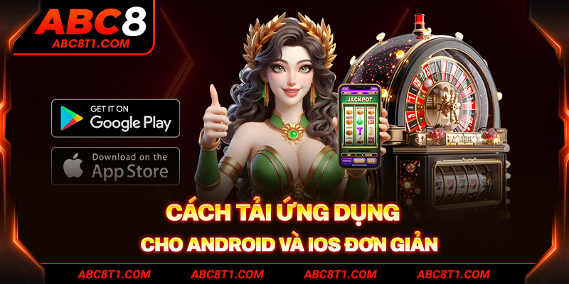 Cách tải ứng dụng cho Android và iOS đơn giản Cách tải ứng dụng cho Android và iOS đơn giản
