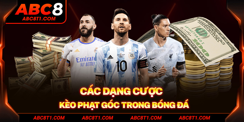 Các dạng cược kèo phạt góc trong bóng đá