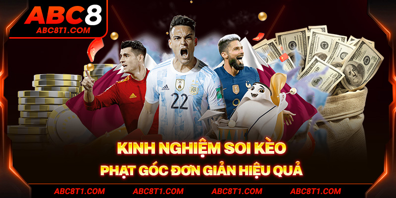 Kinh nghiệm soi kèo phạt góc đơn giản hiệu quả
