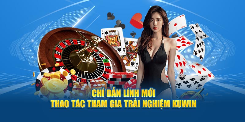 Cách đăng ký nhận khuyến mãi KUWIN nhanh chóng